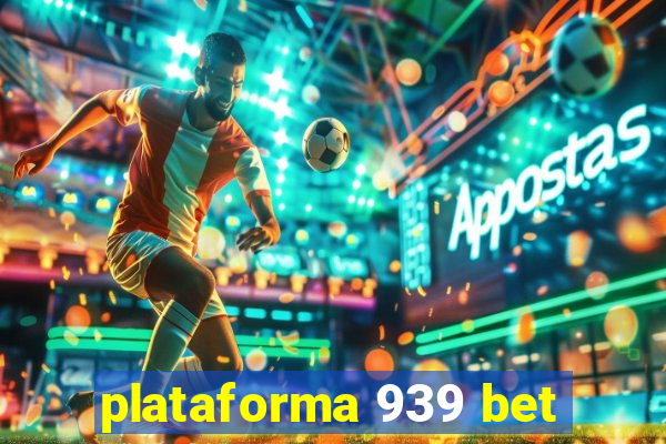 plataforma 939 bet